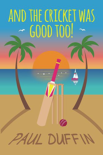 And the Cricket was Good Too! book cover with cricket bat, ball stumps and palm trees.